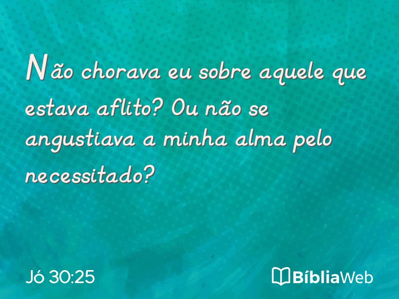 Jó 30:25 em imagem para compartilhar