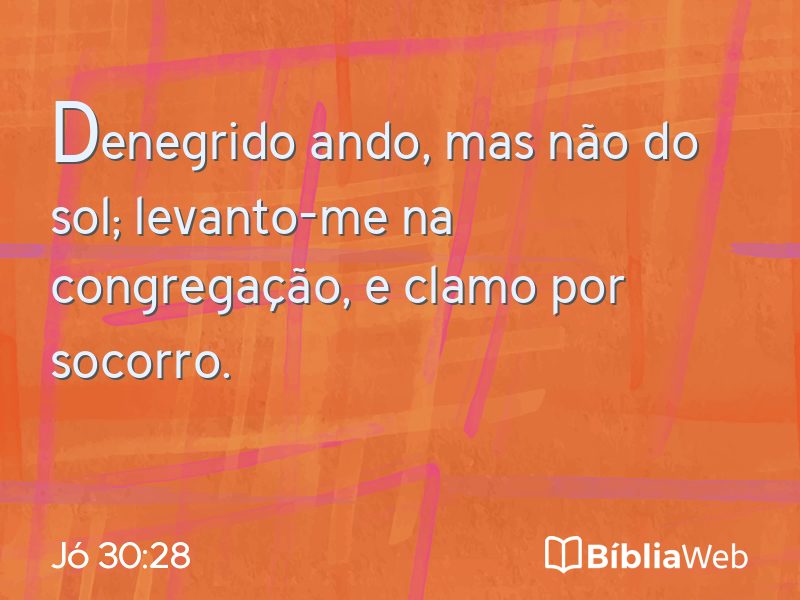 Jó 30:28 em imagem para compartilhar