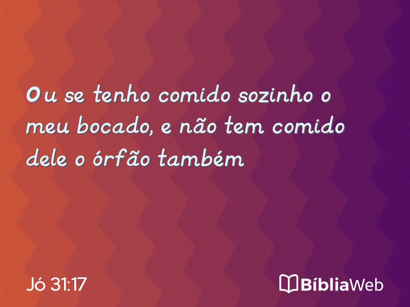 Jó 31:17 em imagem para compartilhar