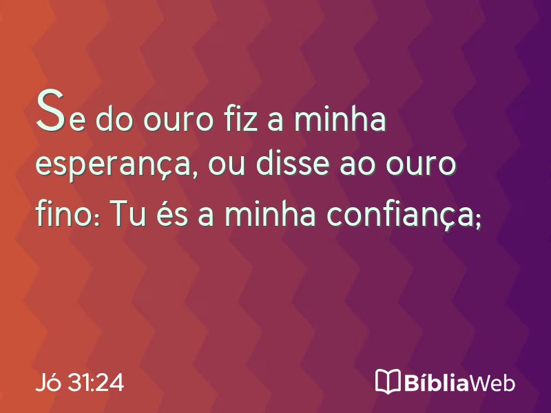 Jó 31:24 em imagem para compartilhar