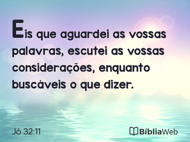Jó 32:11 em imagem para compartilhar