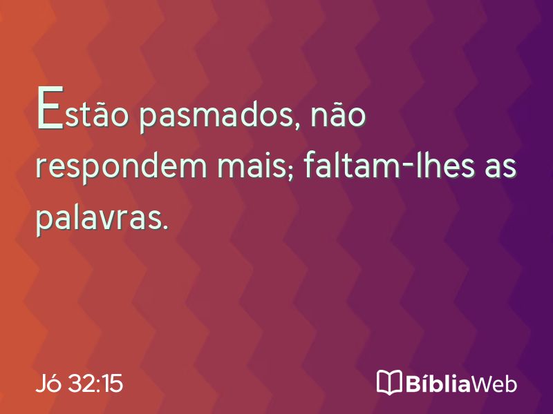 Jó 32:15 em imagem para compartilhar