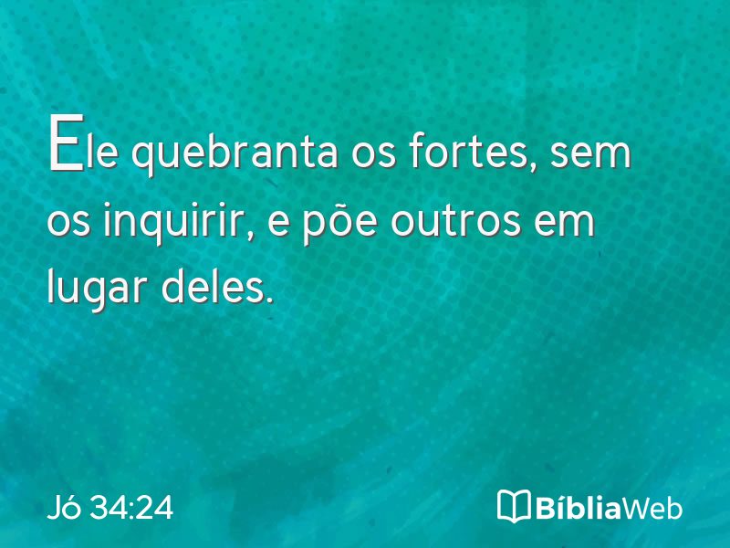 Jó 34:24 em imagem para compartilhar