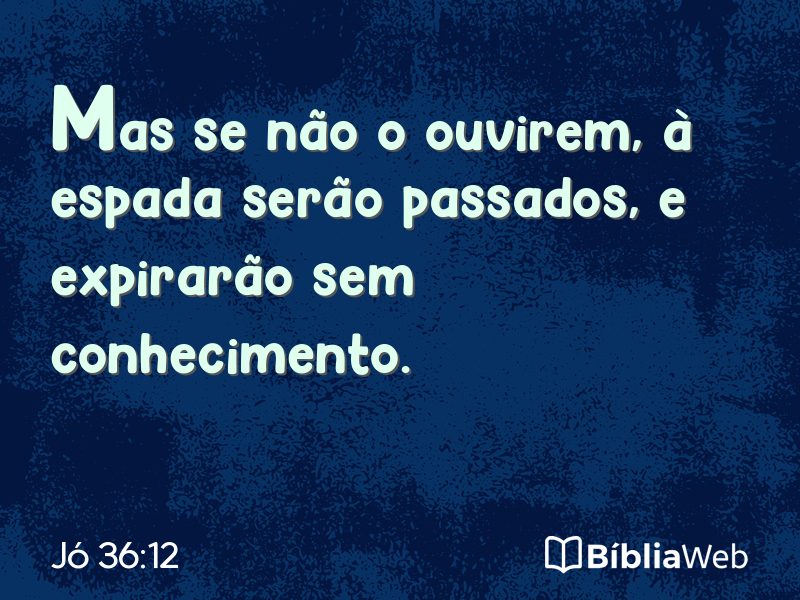 Jó 36:12 em imagem para compartilhar