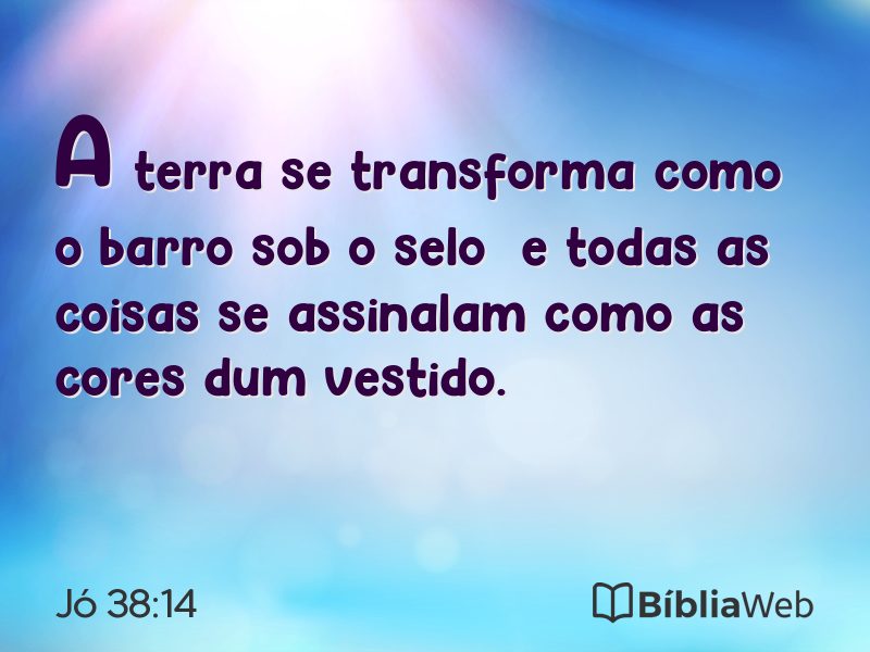 Jó 38:14 em imagem para compartilhar
