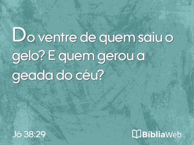 Jó 38:29 em imagem para compartilhar