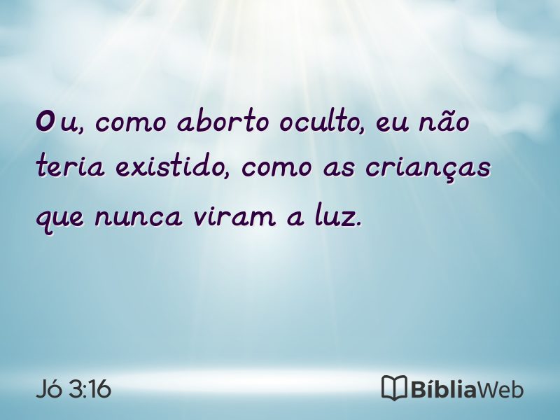 Jó 3:16 em imagem para compartilhar