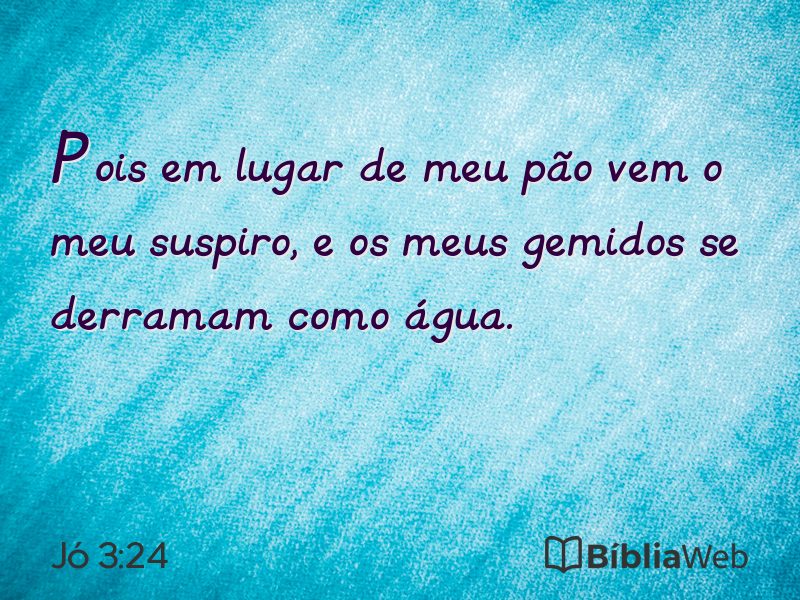 Jó 3:24 em imagem para compartilhar