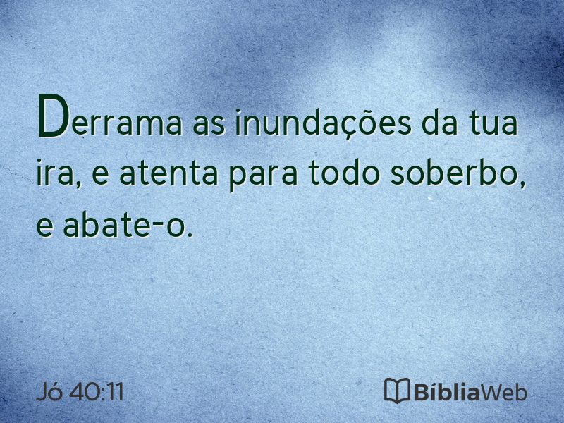 Jó 40:11 em imagem para compartilhar