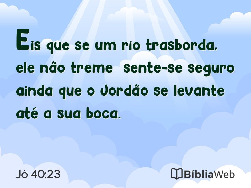 Jó 40:23 em imagem para compartilhar