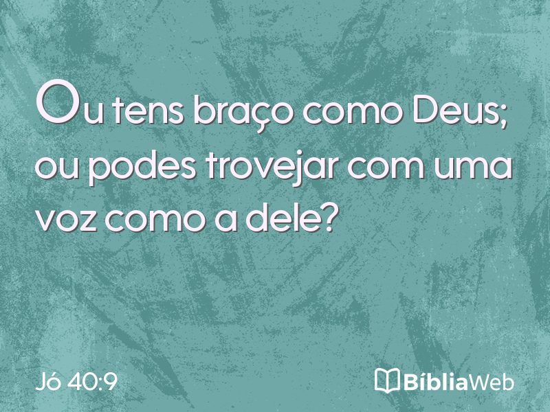 Jó 40:9 em imagem para compartilhar