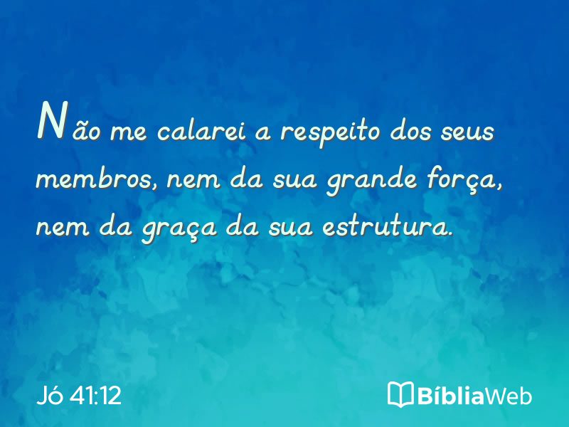 Jó 41:12 em imagem para compartilhar