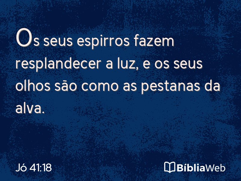 Jó 41:18 em imagem para compartilhar