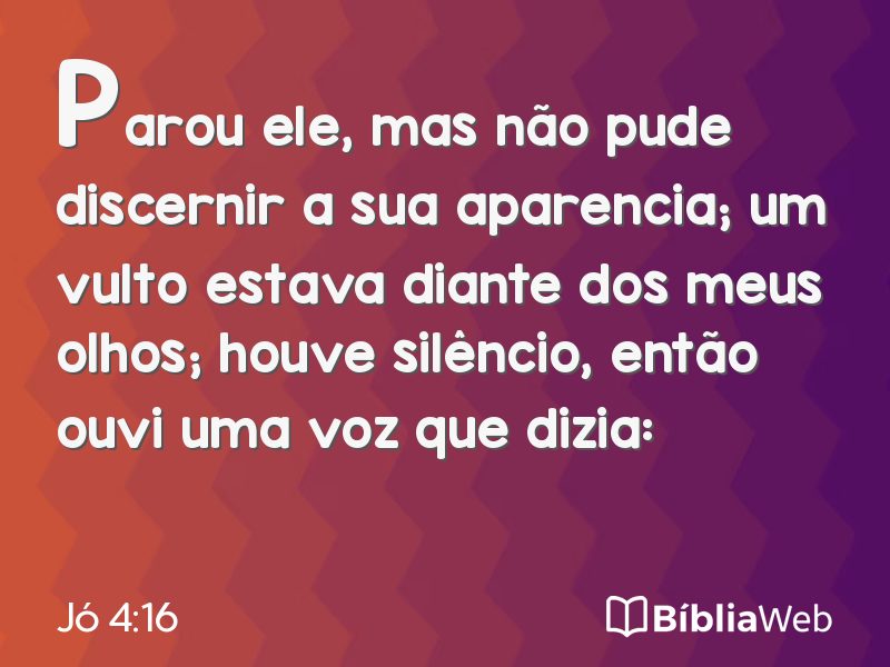 Jó 4:16 em imagem para compartilhar