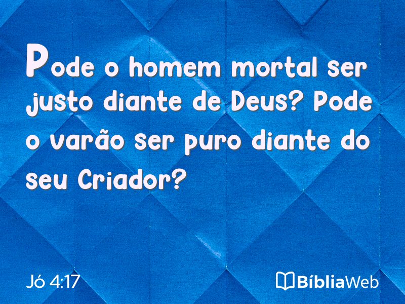 Jó 4:17 em imagem para compartilhar
