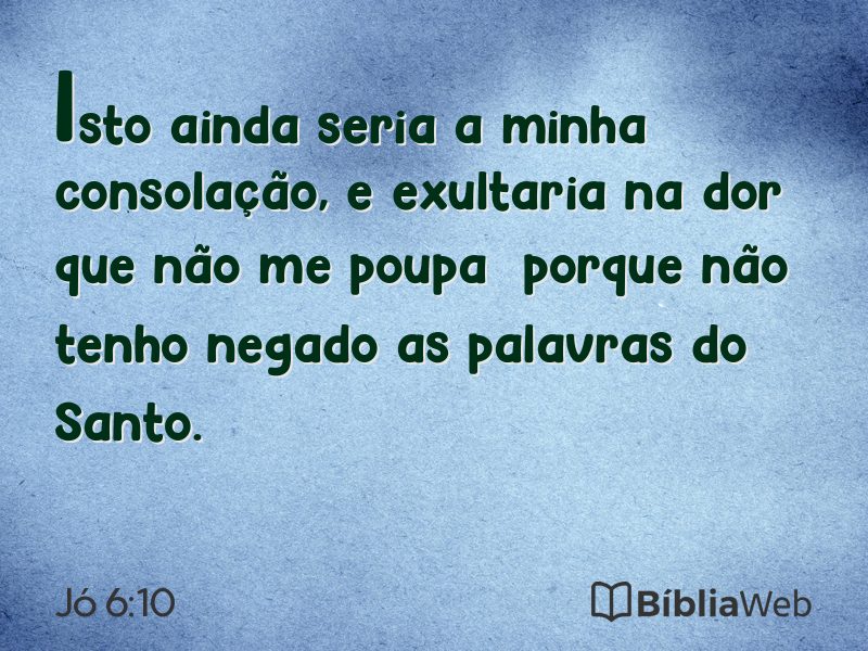 Jó 6:10 em imagem para compartilhar