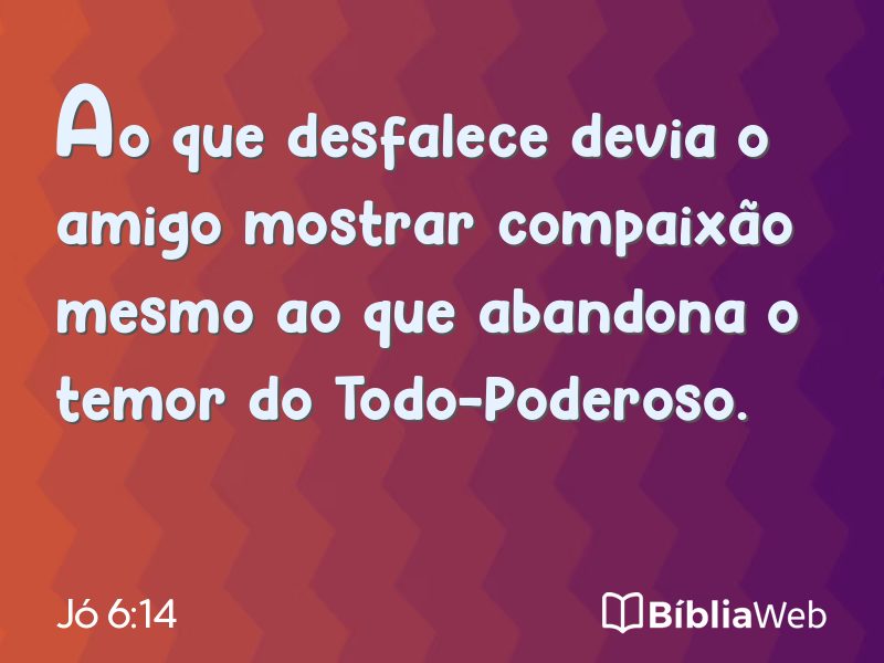 Jó 6:14 em imagem para compartilhar