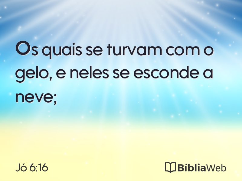 Jó 6:16 em imagem para compartilhar