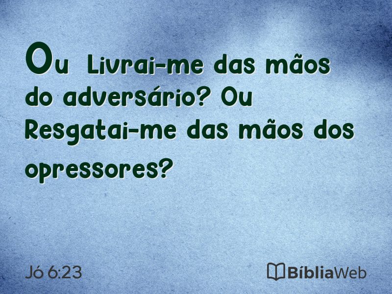 Jó 6:23 em imagem para compartilhar
