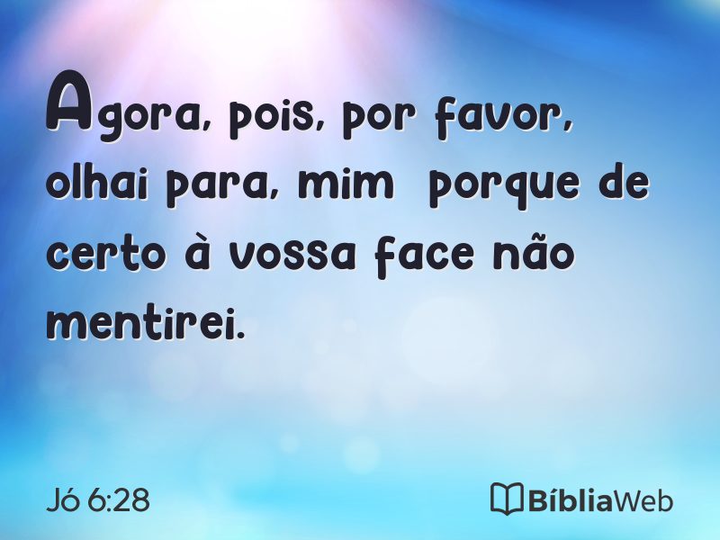 Jó 6:28 em imagem para compartilhar