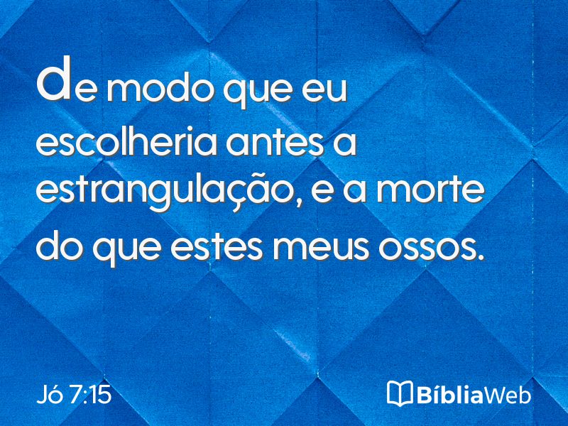 Jó 7:15 em imagem para compartilhar