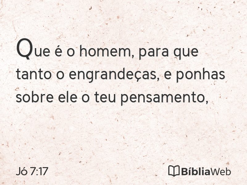 Jó 7:17 em imagem para compartilhar