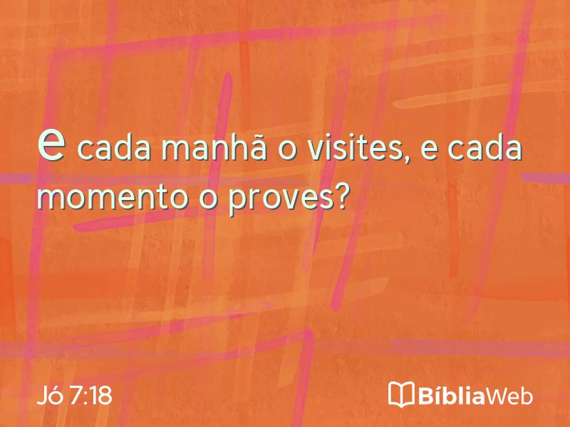 Jó 7:18 em imagem para compartilhar