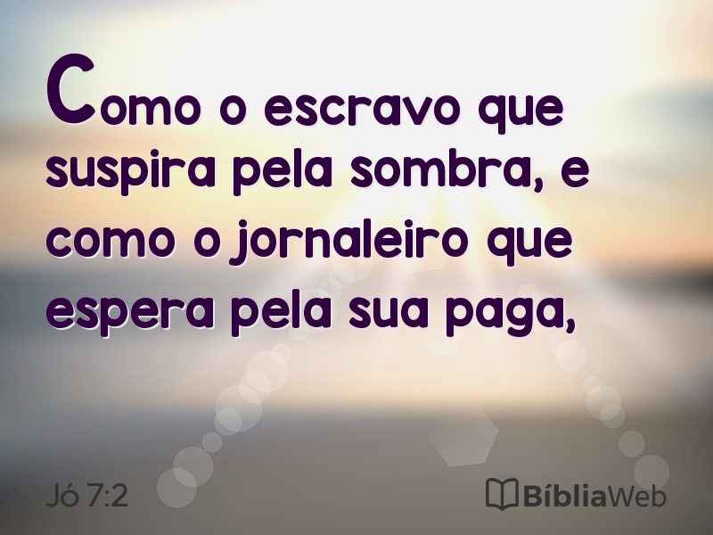 Jó 7:2 em imagem para compartilhar