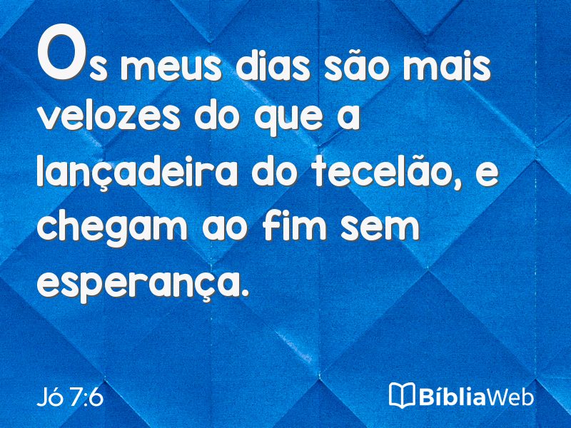 Jó 7:6 em imagem para compartilhar