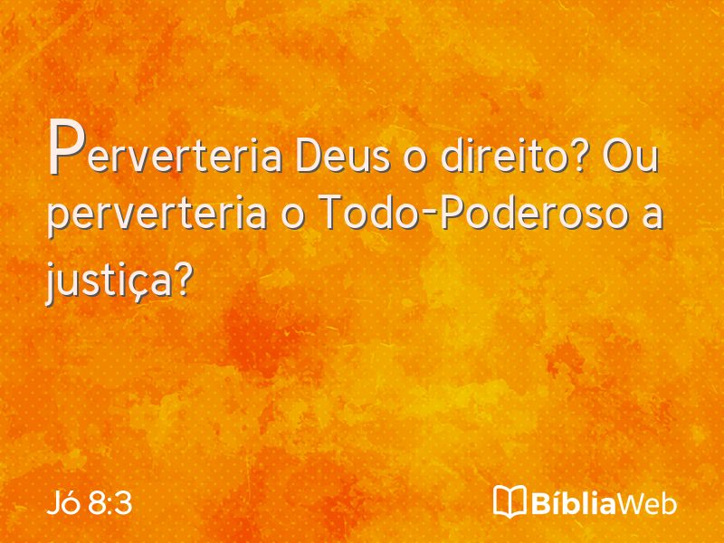 Jó 8:3 em imagem para compartilhar