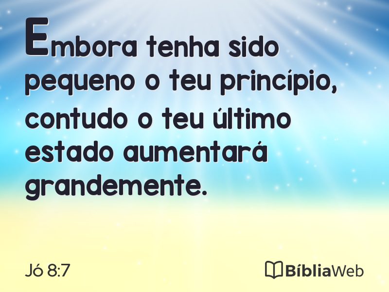 Jó 8:7 em imagem para compartilhar