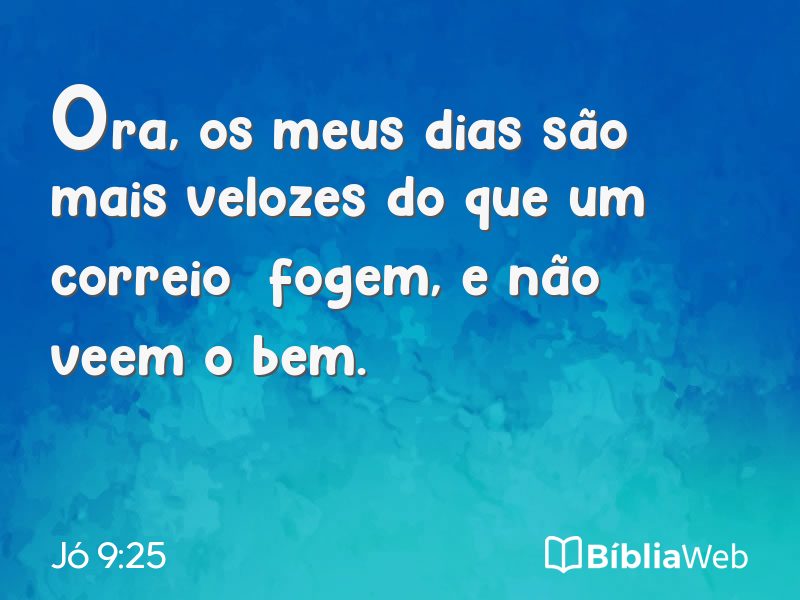Jó 9:25 em imagem para compartilhar