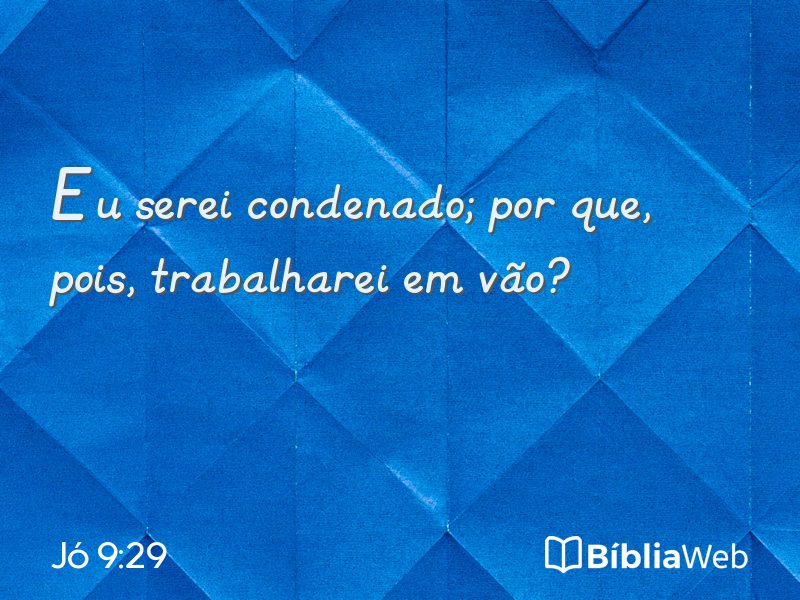 Jó 9:29 em imagem para compartilhar