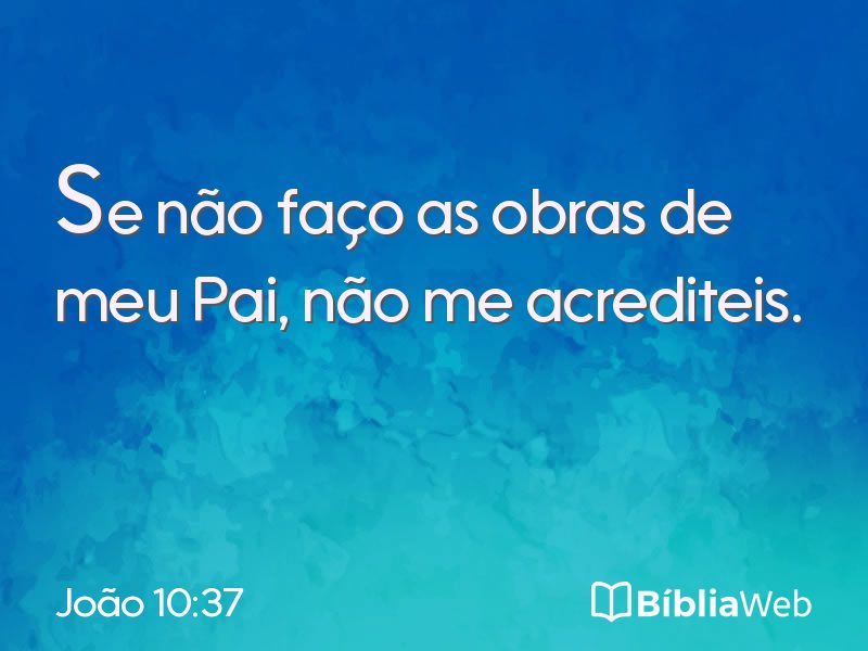João 10:37 em imagem para compartilhar