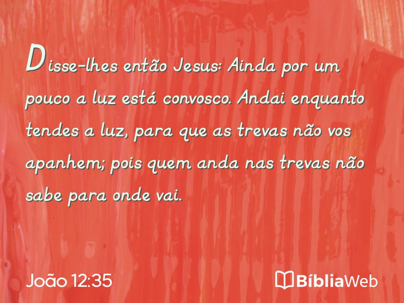 João 12:35 em imagem para compartilhar