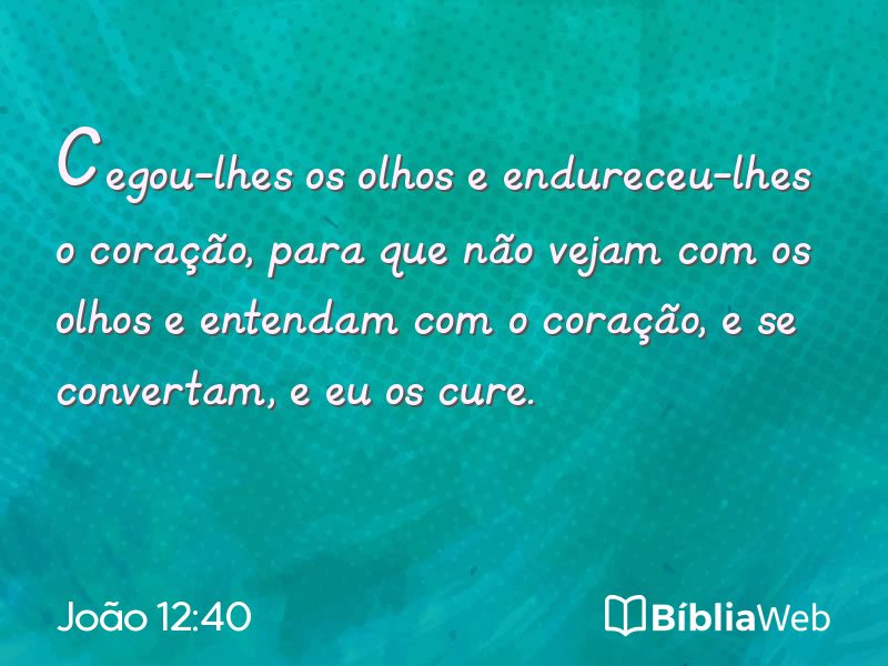 João 12:40 em imagem para compartilhar