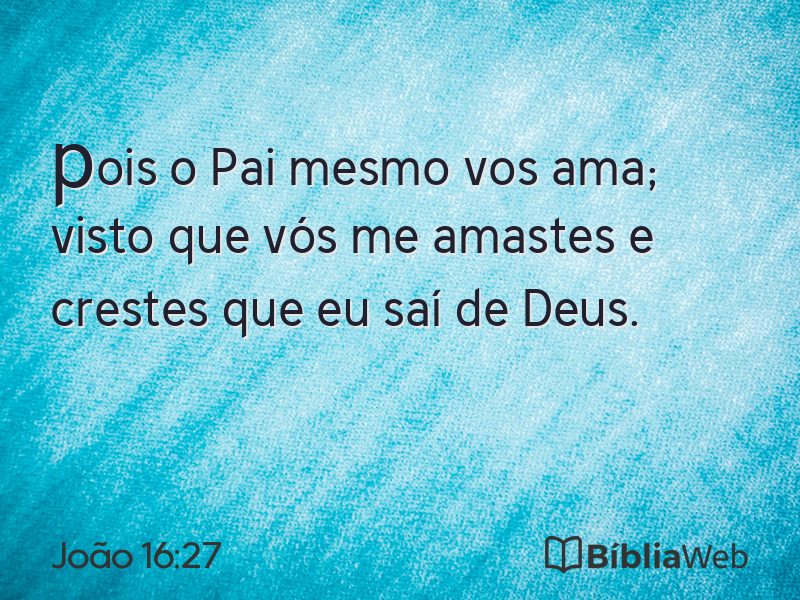 João 16:27 em imagem para compartilhar