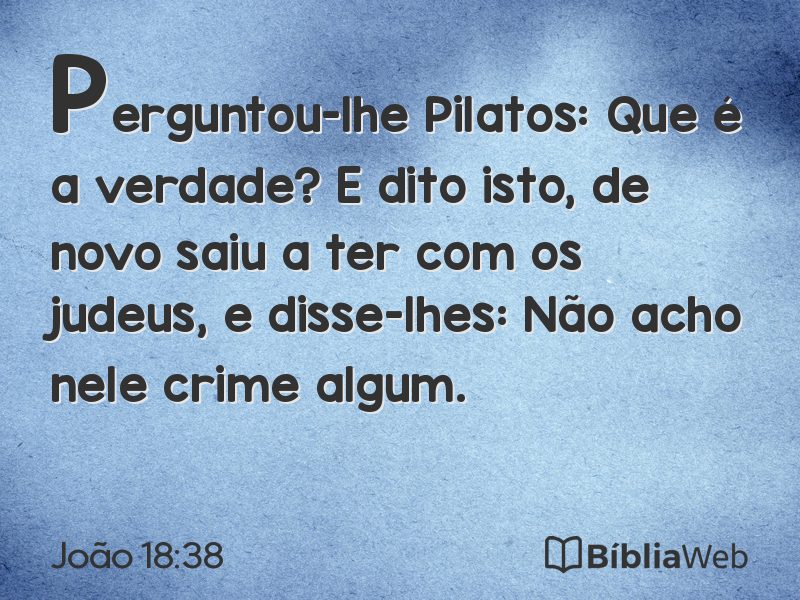 João 18:38 em imagem para compartilhar