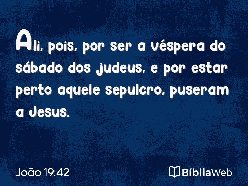 João 19:42 em imagem para compartilhar