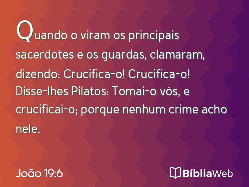 João 19:6 em imagem para compartilhar
