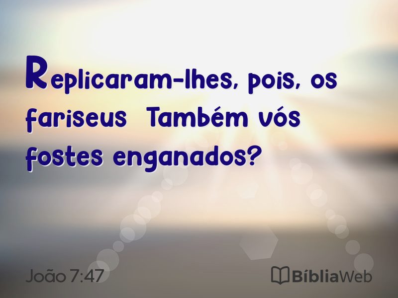 João 7:47 em imagem para compartilhar
