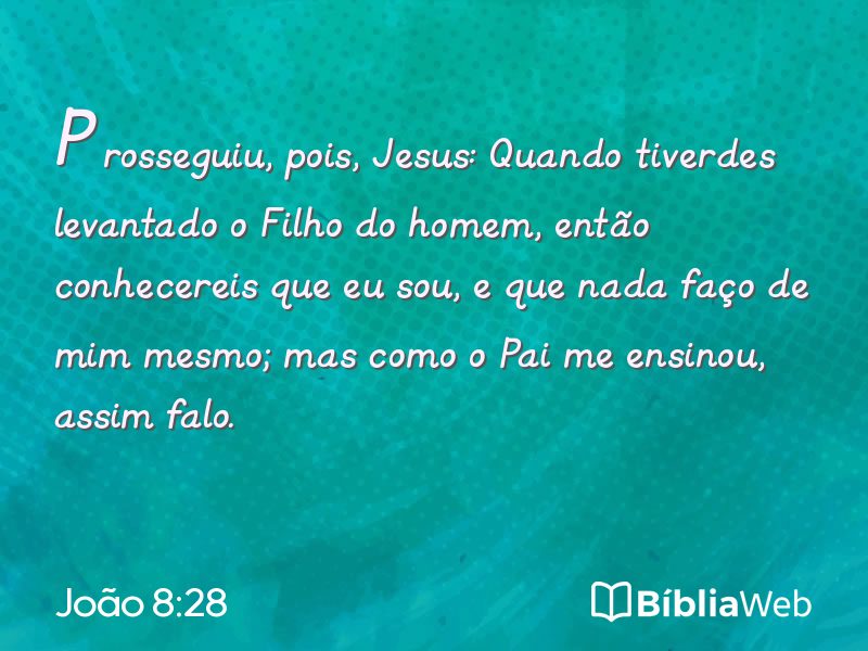 João 8:28 em imagem para compartilhar