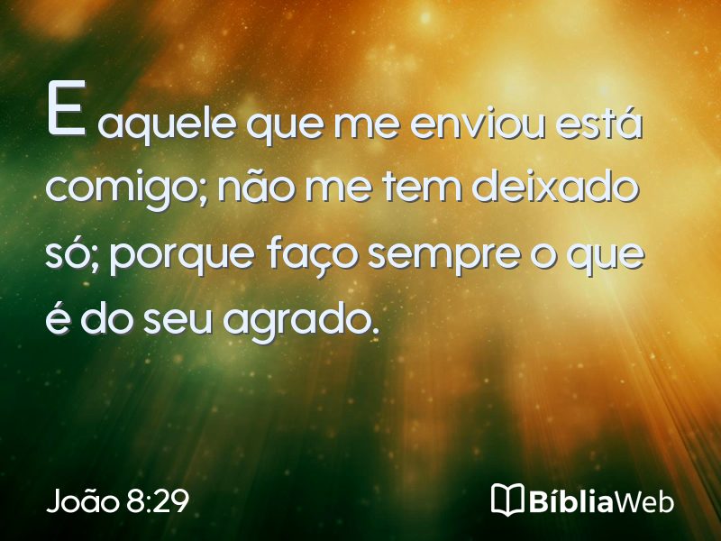 João 8:29 em imagem para compartilhar
