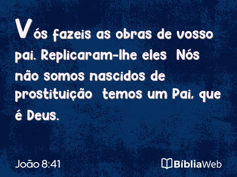 João 8:41 em imagem para compartilhar