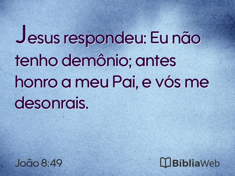 João 8:49 em imagem para compartilhar