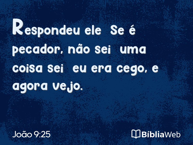 João 9:25 em imagem para compartilhar