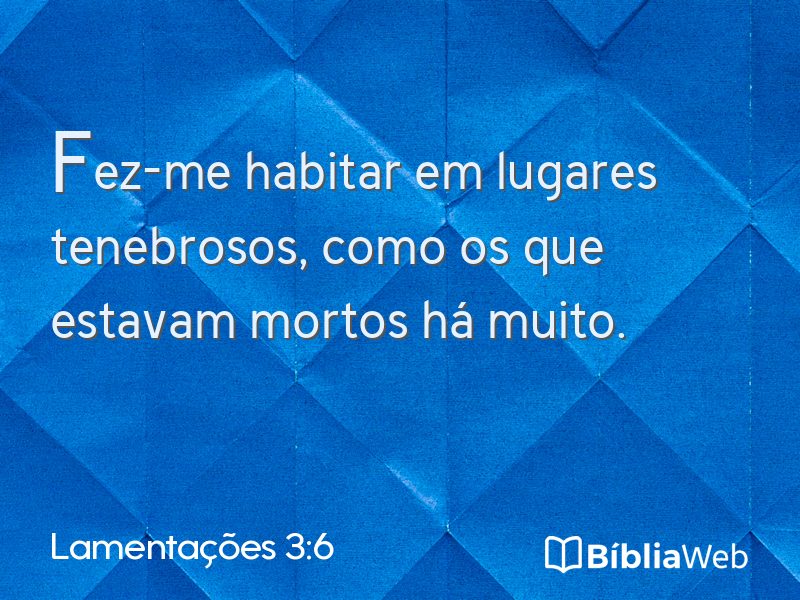 Lamentações 3:6 em imagem para compartilhar