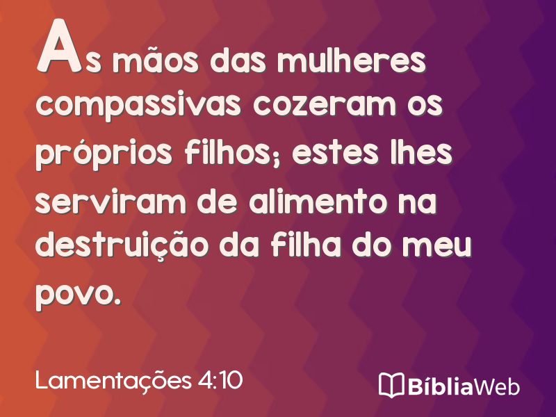 Lamentações 4:10 em imagem para compartilhar