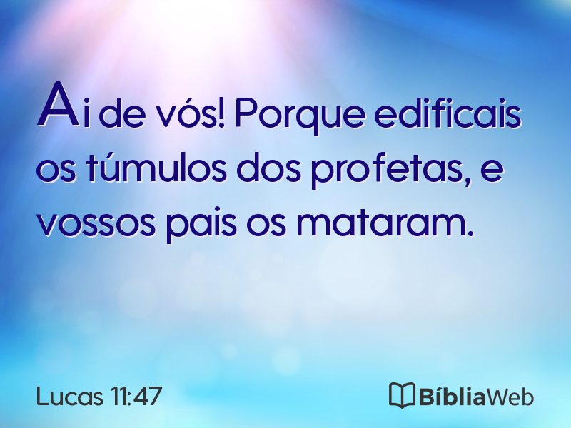Lucas 11:47 em imagem para compartilhar