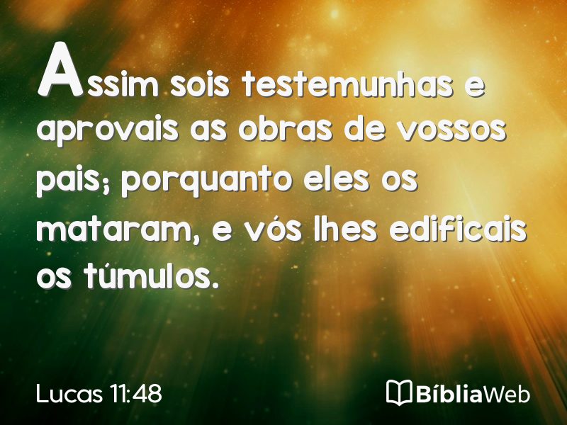 Lucas 11:48 em imagem para compartilhar